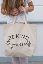Load image into Gallery viewer, be kind to yourself tote