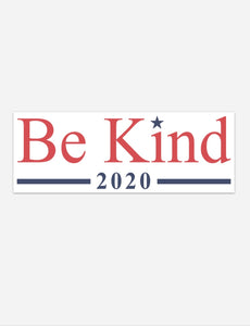 be kind 2020 bumper sticker